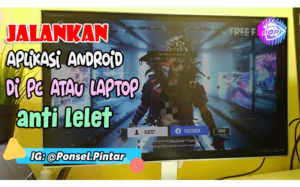 Cara Main Game Android di PC atau Laptop Tanpa LAG