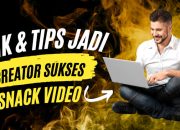 10 Tips Untuk Sukses di Platform SnackVideo