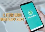 4 Fitur WhatsApp Terbaru 2024