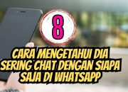 8 Cara Mengetahui Dia Sering Chat Dengan Siapa Saja Di WhatsApp