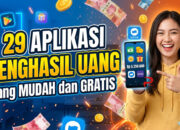 29 Aplikasi Penghasil Uang yang Mudah dan Gratis