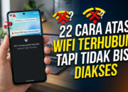 22 Cara Atasi WiFi Terhubung Tapi Tidak Bisa Diakses