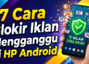 17 Cara Blokir Iklan Mengganggu di HP Android