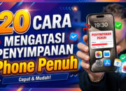 20 Cara Mengatasi Penyimpanan iPhone Penuh