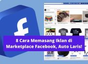 Tips Cara Memasang Iklan di Facebook Marketplace Secara Gratis Yang Wajib Kamu Tau