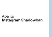 Apa itu ShadowBan Instagram? Ini Dia Penyebab dan Cara Mengatasinya