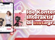 Tingkatkan Engagement, 4 Ide Konten Interaktif Instagram Terbaik!