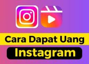 Panduan Lengkap, 7 Cara Menghasilkan Uang dari Instagram Dengan Mudah!