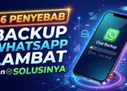16 Penyebab Backup WhatsApp Lambat dan Solusinya