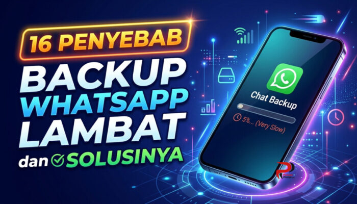 16 Penyebab Backup WhatsApp Lambat dan Solusinya
