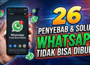 26 Penyebab dan Solusi WhatsApp Tidak Bisa Dibuka