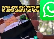 6 Cara Agar Video Status WA HD Jernih Gambar Tidak Pecah