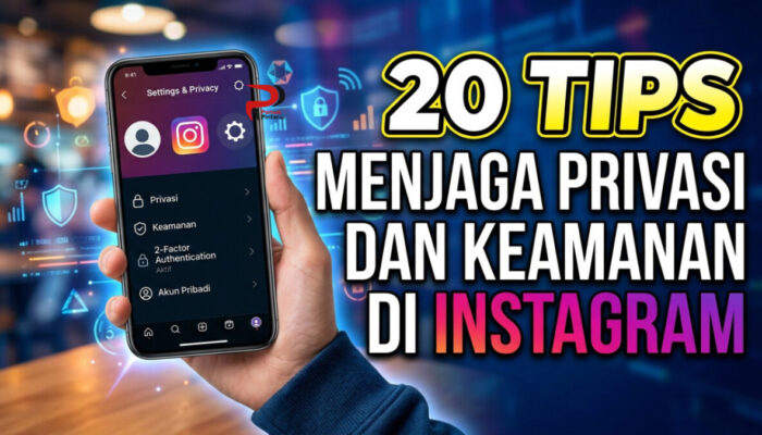 20 Tips Menjaga Privasi dan Keamanan di Instagram