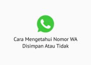 Gampang 3 Cara Mengetahui WhatsApp Anda Disimpan Atau Tidak