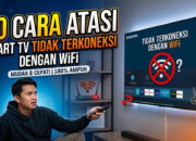 20 Cara Atasi Smart TV Tidak Terkoneksi dengan WiFi