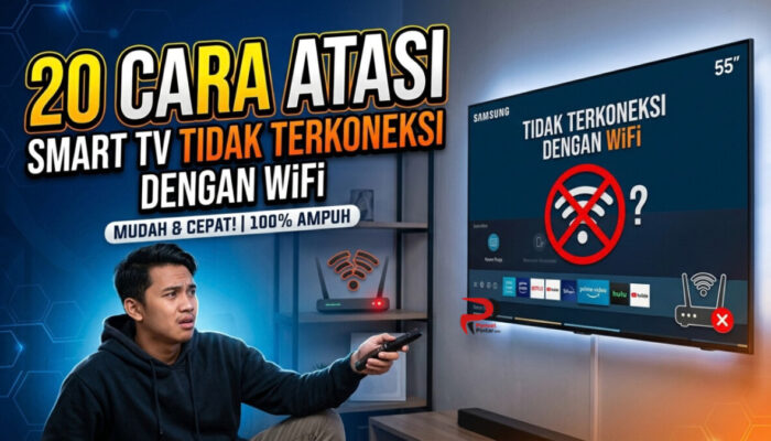 20 Cara Atasi Smart TV Tidak Terkoneksi dengan WiFi