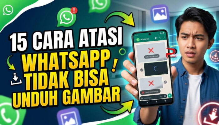 15 Cara Atasi WhatsApp Tidak Bisa Unduh Gambar