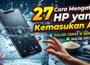 27 Cara Mengatasi HP yang Kemasukan Air