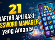 21 Daftar Aplikasi Password Manager yang Aman