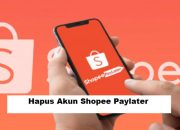 Cara Hapus Akun Shopee Paylater di HP dan Wajib Tahu Resikonya Sebelum Hapus Shopee Paylater!