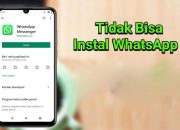 WhatsApp Kamu Gak Bisa Diinstall? Ini 5 Penyebab dan Solusinya!