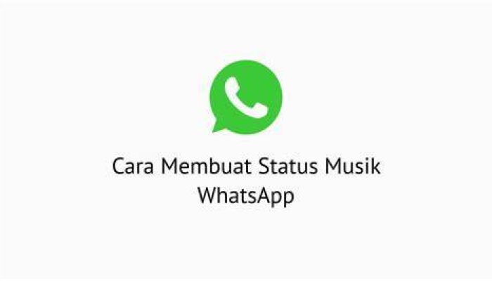 Begini Cara Menambahkan Musik ke Status WhatsApp! Yuk Simak