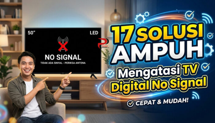 17 Solusi Ampuh Mengatasi TV Digital No Signal