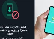 2 Cara Mengatasi WhatsApp Tidak Diizinkan Atau Di Blokir Karena Spam