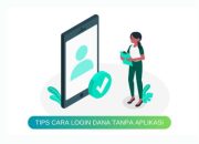 3 Cara Mudah Login DANA Tanpa Aplikasi Via Web Secara Online