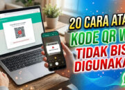 5 Cara Atasi Kode QR WhatsAppWeb Tidak Bisa Digunakan