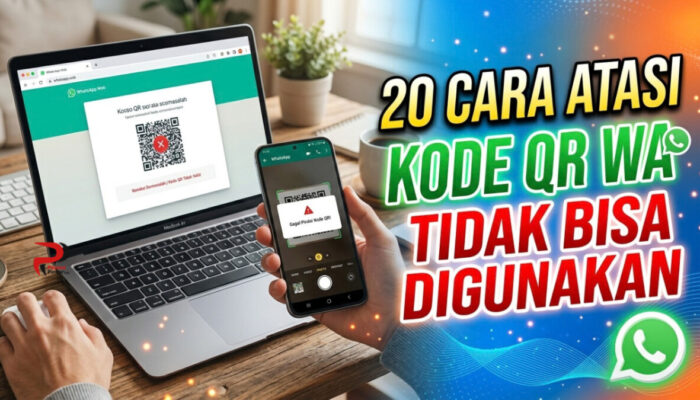 5 Cara Atasi Kode QR WhatsAppWeb Tidak Bisa Digunakan