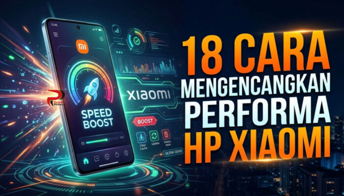 18 Cara Mengencangkan Performa HP Xiaomi