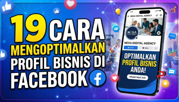 19 Cara Mengoptimalkan Profil Bisnis di Facebook