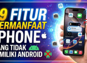 19 Fitur Bermanfaat iPhone yang Tidak Dimiliki Android