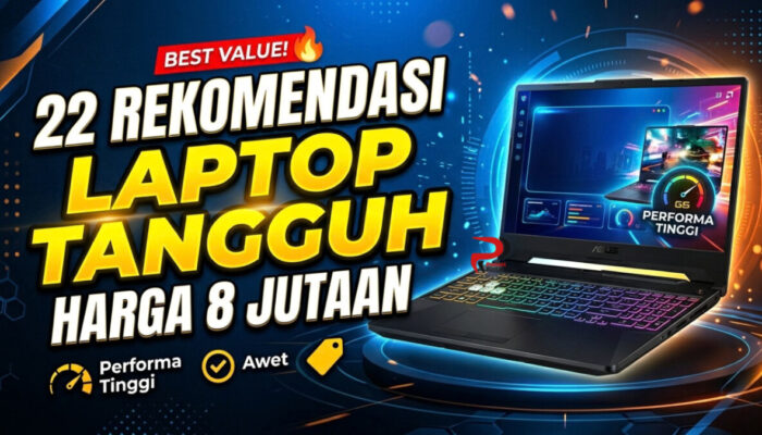 22 Rekomedasi Laptop Tangguh Harga 8 Jutaan