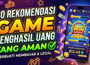 20 Rekomendasi Game Penghasil Uang yang Aman
