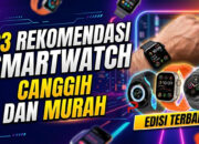 23 Rekomendasi Smartwatch Canggih dan Murah