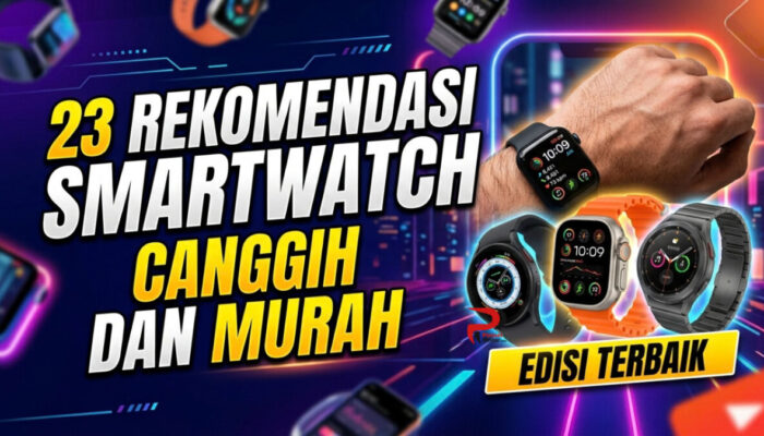 23 Rekomendasi Smartwatch Canggih dan Murah