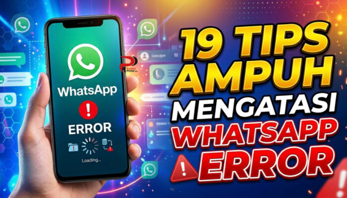 19 Tips Ampuh Mengatasi WhatsApp Error