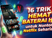 16 Trik Hemat Baterai HP untuk Nonton Netflix Seharian