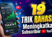 19 Trik Rahasia Meningkatkan Subscriber YouTube