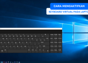 5 Trik Jitu untuk Aktifkan Keyboard Virtual di Layar Laptop