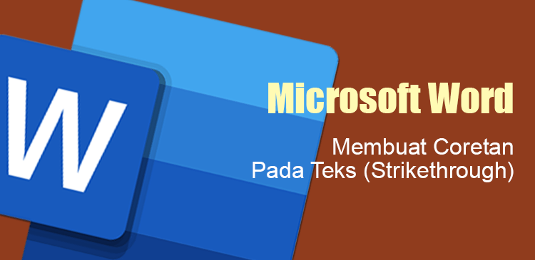 Cara Membuat Tulisan Dicoret di Word dengan Mudah Lewat HP dan Laptop