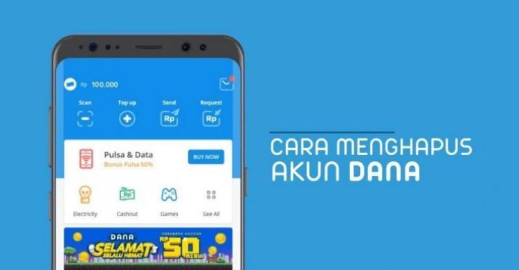 Cara Hapus Akun DANA Lewat Aplikasi, Pahami  Ketentuannya, Ya!