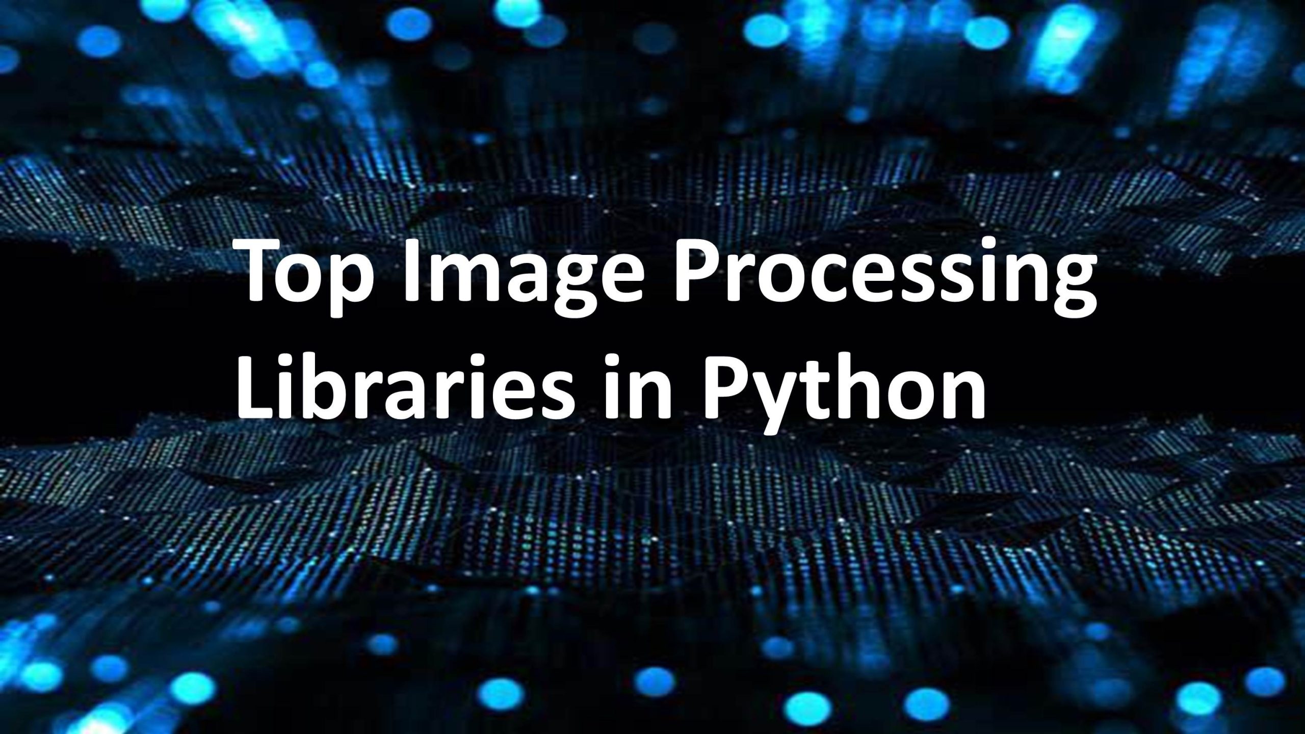 10 Pustaka Image Processing Terbaik Dengan Python: Paling Recommended!