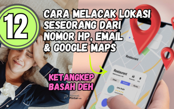 12 Cara Melacak Lokasi Seseorang dari Nomor HP Email dan Google Maps