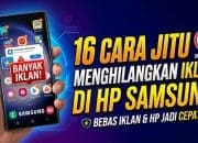 16 Cara Jitu Menghilangkan Iklan di HP Samsung