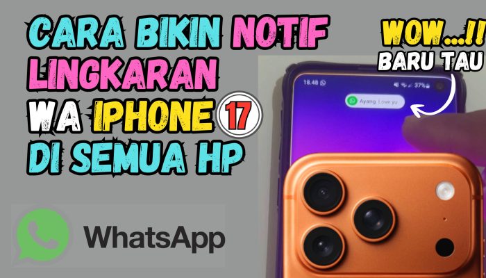 CARA BIKIN NOTIF LINGKARAN WA IPHONE 17 DI ANDROID ttok.io
