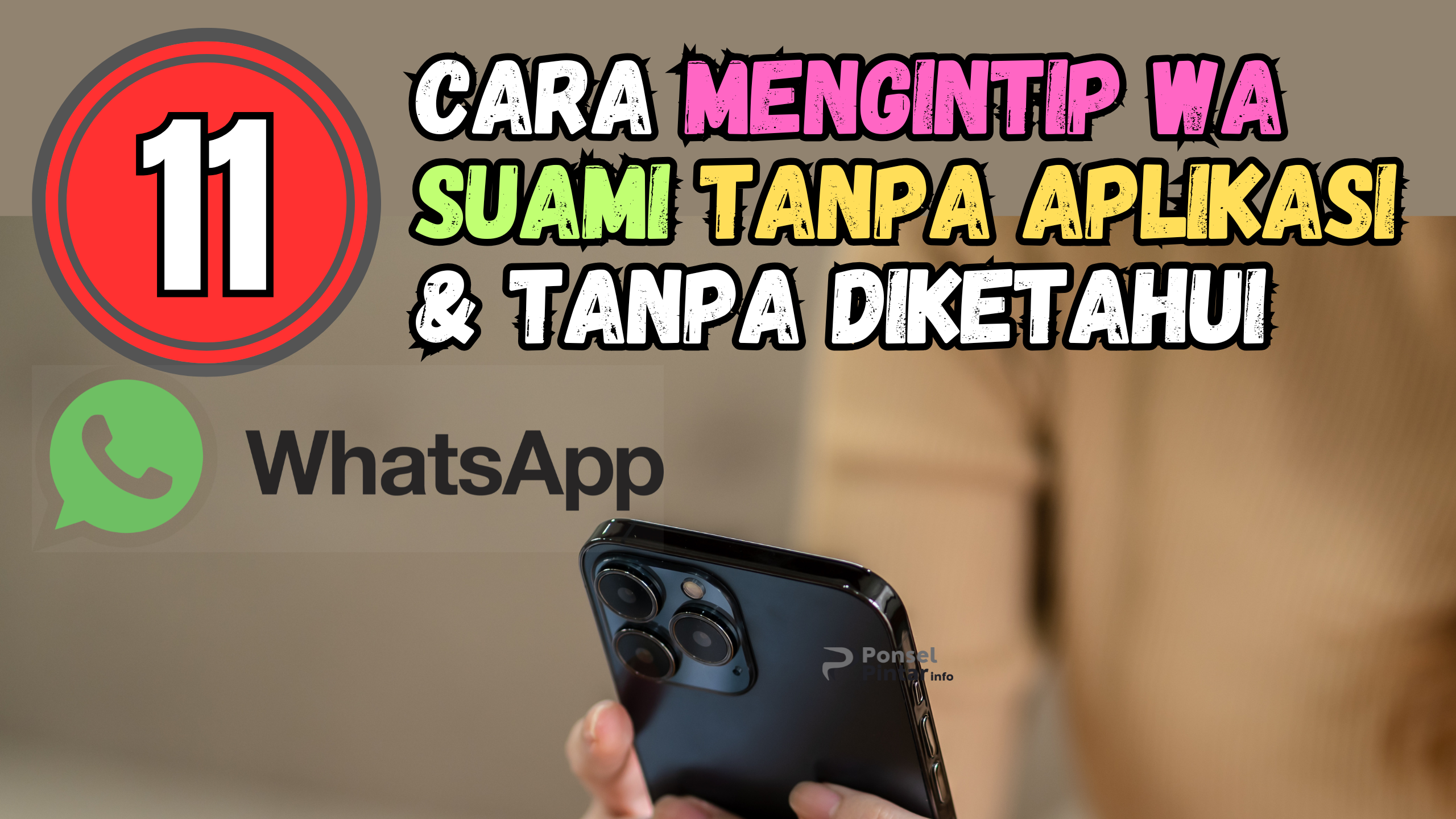 11 Cara Mengintip WA Suami Tanpa Aplikasi