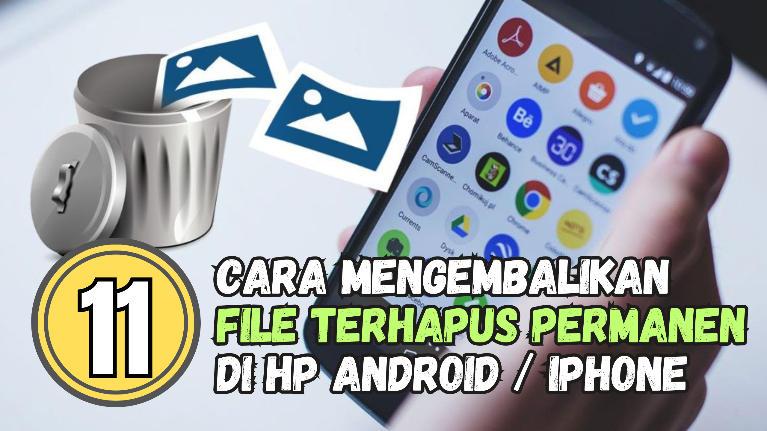 11 Cara Mengembalikan File Terhapus Permanen di HP